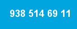 938 514 69 11